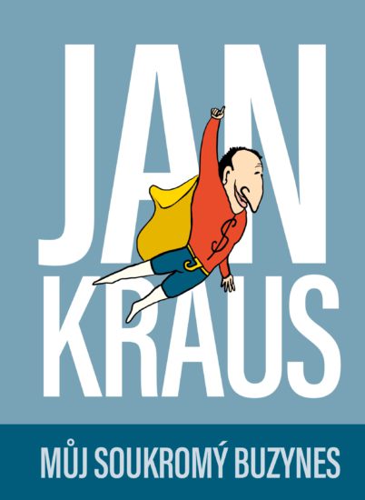 Soutěž o 3 knihy Jan Kraus Můj soukromý buzynes