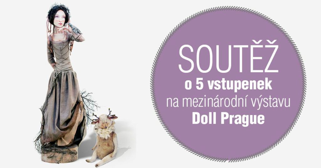 Soutěž o 5 vstupenek na mezinárodní výstavu Doll Prague